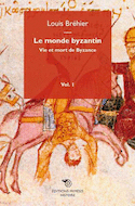 Monde byzantin: vie et mort de byzance t1  (Le)